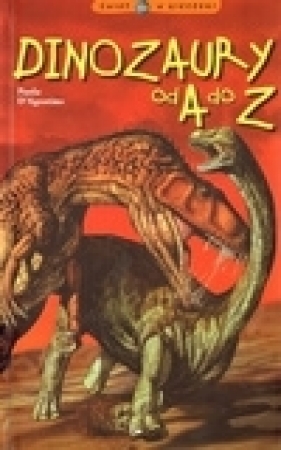 Dinozaury od A do Z - Paola D`Agostino